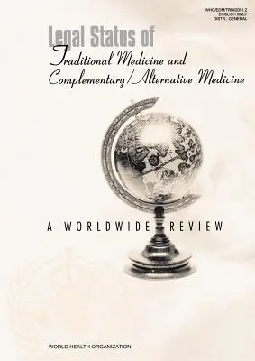 Právne postavenie tradičnej medicíny a doplnkovej/alternatívnej medicíny: Celosvetový prehľad - Legal Status of Traditional Medicine and Complementary/Alternative Medicine: A Worldwide Review