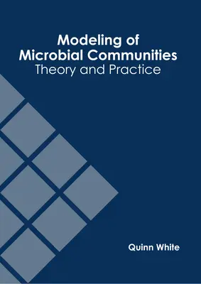 Modelovanie mikrobiálnych spoločenstiev: Teória a prax - Modeling of Microbial Communities: Theory and Practice