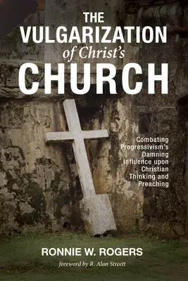 Vulgarizácia Kristovej cirkvi - The Vulgarization of Christ's Church