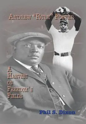 Andrew ''Rube'' Foster, žatva na poliach slobody - Andrew ''Rube'' Foster, a Harvest on Freedom's Fields