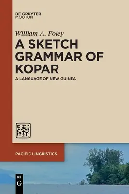Skicárska gramatika Kopar: Jazyk Novej Guiney - A Sketch Grammar of Kopar: A Language of New Guinea
