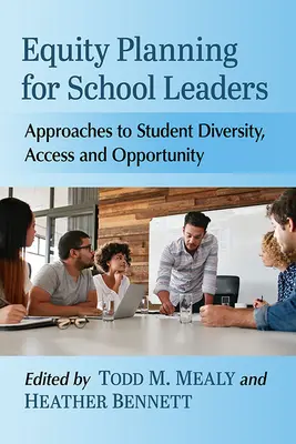 Plánovanie rovnosti pre vedúcich pracovníkov škôl: Prístupy k rozmanitosti, prístupu a príležitostiam študentov - Equity Planning for School Leaders: Approaches to Student Diversity, Access and Opportunity