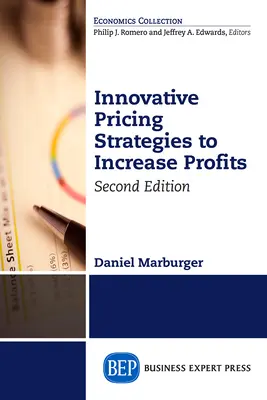 Inovatívne cenové stratégie na zvýšenie zisku, druhé vydanie - Innovative Pricing Strategies to Increase Profits, Second Edition