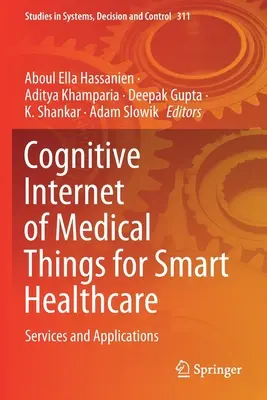 Kognitívny internet zdravotníckych vecí pre inteligentnú zdravotnú starostlivosť: Služby a aplikácie - Cognitive Internet of Medical Things for Smart Healthcare: Services and Applications