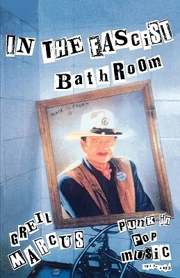 Vo fašistickej kúpeľni: Punk v populárnej hudbe, 1977-1992 - In the Fascist Bathroom: Punk in Pop Music, 1977-1992