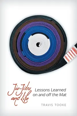Jiu-Jitsu a život: Lekcie získané na podložke a mimo nej - Jiu-Jitsu and Life: Lessons Learned on and off the Mat