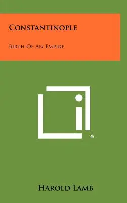 Konštantínopol: Zrod ríše - Constantinople: Birth Of An Empire