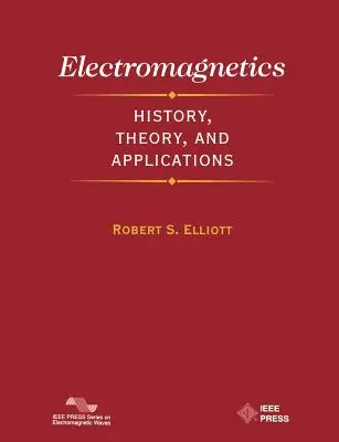 Elektromagnetika: Elektromagnetická energia: 10 krokov: ako sa dostať k elektromagnetickej energii: história, teória a aplikácie - Electromagnetics: History, Theory, and Applications