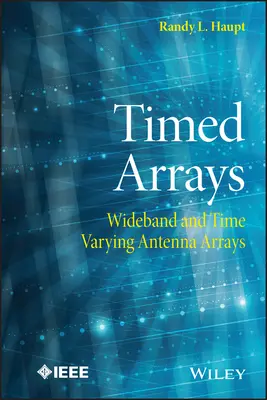 Časované polia: Širokopásmové a časovo premenlivé anténne sústavy - Timed Arrays: Wideband and Time Varying Antenna Arrays