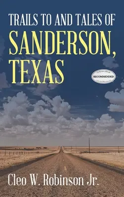 Cesty do Sandersonu a príbehy z Texasu - Trails to and Tales of Sanderson, Texas