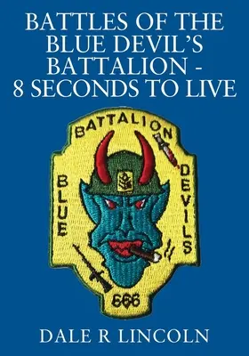 Bitky práporu Modrého diabla - 8 sekúnd života - Battles of the Blue Devil's Battalion - 8 Seconds to Live