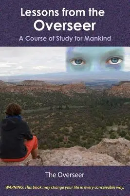 Lekcie od dozorcu: Kurz štúdia pre ľudstvo - Lessons from the Overseer: A Course of Study for Mankind