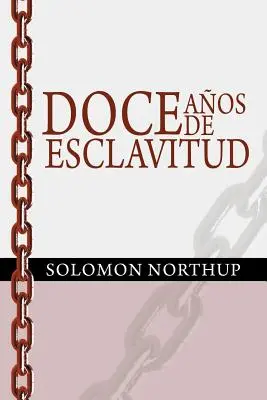 Doce Anos de Esclavitud / Dvanásť rokov otrokom (španielske vydanie) - Doce Anos de Esclavitud / Twelve Years a Slave (Spanish Edition)