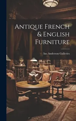 Starožitný francúzsky a anglický nábytok - Antique French & English Furniture
