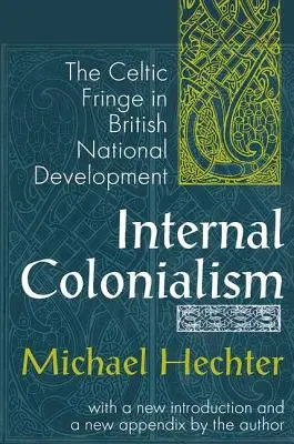 Vnútorný kolonializmus: Keltský okraj v britskom národnom vývoji - Internal Colonialism: The Celtic Fringe in British National Development