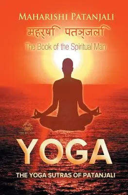 Pataňdžalího Joga sútry: Patašinjá Sutras (rozšírená verzia): Kniha duchovného človeka - The Yoga Sutras of Patanjali: The Book of the Spiritual Man