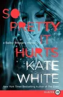 Taká pekná, až to bolí: Záhada Bailey Wegginsovej - So Pretty It Hurts: A Bailey Weggins Mystery