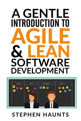 Jemný úvod do agilného a štíhleho vývoja softvéru - A Gentle Introduction to Agile and Lean Software Development
