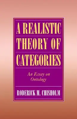 Realistická teória kategórií: Kategórie: esej o ontológii - A Realistic Theory of Categories: An Essay on Ontology