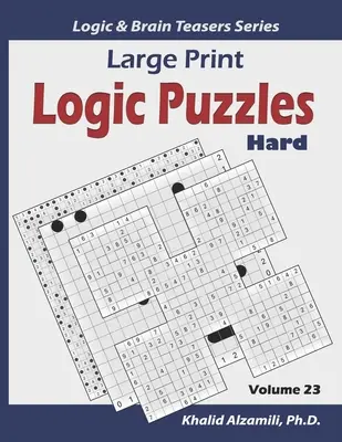 Logické hádanky vo veľkom formáte: 100 ťažkých rôznorodých hádaniek (Kakuro, Samurajské sudoku, Bojové lode, Hakyuu, Minesweeper, Hitori, Samurajské puzzle sudoku, Fil - Large Print Logic Puzzles: 100 Hard Variety Puzzles (Kakuro, Samurai Sudoku, Battleships, Hakyuu, Minesweeper, Hitori, Samurai Jigsaw Sudoku, Fil