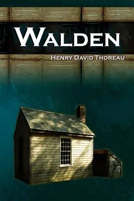 Walden - Život v lese - majstrovské dielo transcendentalistov - Walden - Life in the Woods - The Transcendentalist Masterpiece