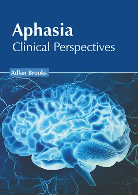 Afázia: klinické perspektívy - Aphasia: Clinical Perspectives
