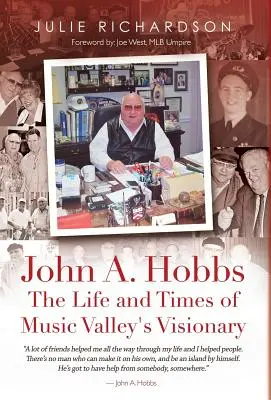 John A. Hobbs Život a doba vizionára z Music Valley - John A. Hobbs The Life and Times of Music Valley's Visionary