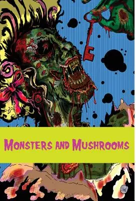 Príšery a huby - Monsters and Mushrooms