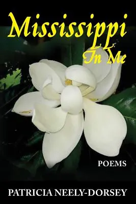 Mississippi vo mne: Básne - Mississippi in Me: Poems
