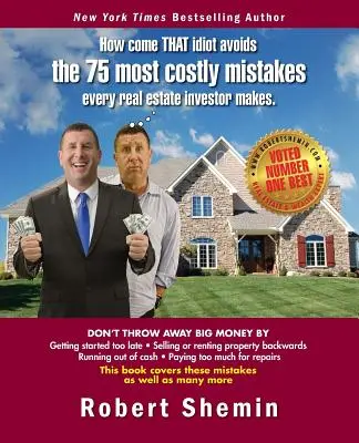Ako to, že sa TENTO idiot vyhne 75 najnákladnejším chybám každého investora do nehnuteľností - How come THAT idiot avoids the 75 most costly mistakes every real estate investo