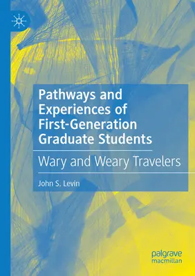 Cesty a skúsenosti študentov prvej generácie vysokoškolského štúdia: Obávaní a unavení cestovatelia - Pathways and Experiences of First-Generation Graduate Students: Wary and Weary Travelers