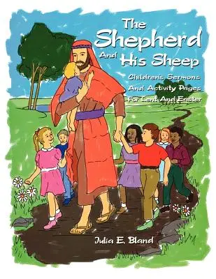 Pastier a jeho ovce: Osm detských kázní a stránok s aktivitami na pôstne a veľkonočné obdobie - The Shepherd and His Sheep: Eight Children's Sermons and Activity Pages for Lent and Easter