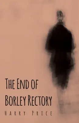 Koniec fary Borley - The End of Borley Rectory