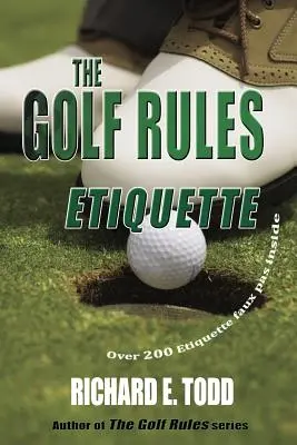 Pravidlá golfu: Etiketa: Zlepšite si golfovú etiketu sledovaním chýb iných - The Golf Rules: Etiquette: Enhance Your Golf Etiquette by Watching Others' Mistakes