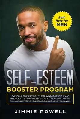 Program na zvýšenie sebaúcty: Prekonajte sebakritiku zlepšením svojej sebakritiky prostredníctvom asertivity, sebalásky a súcitu, pozitívneho myslenia - Self-esteem Booster Program: Overcome Self-Criticism by improving Your Self-Imagine through Assertiveness, Self-Love & Compassion, Positive Thinkin