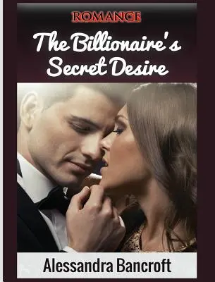 Romantika: Tajná túžba miliardára - Romance: The Billionaire's Secret Desire