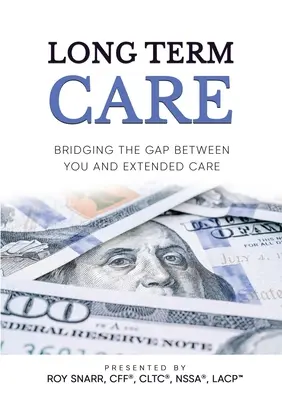 Dlhodobá starostlivosť: preklenutie medzery medzi vami a rozšírenou starostlivosťou - Long Term Care: Bridging The Gap Between You and Extended Care
