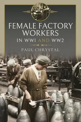 Ženy v práci počas prvej a druhej svetovej vojny: továrne, farmy, vojenské a civilné služby - Women at Work in World Wars I and II: Factories, Farms and the Military and Civil Services