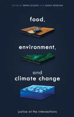 Potraviny, životné prostredie a klimatické zmeny: Spravodlivosť na križovatkách - Food, Environment, and Climate Change: Justice at the Intersections
