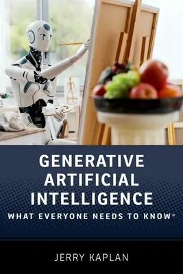 Generatívna umelá inteligencia: Čo musí každý vedieť (R) - Generative Artificial Intelligence: What Everyone Needs to Know (R)