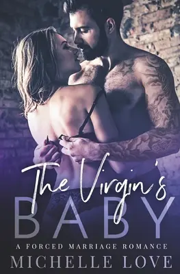 Dieťa panny: Romantika o nútenom manželstve - The Virgin's Baby: A Forced Marriage Romance
