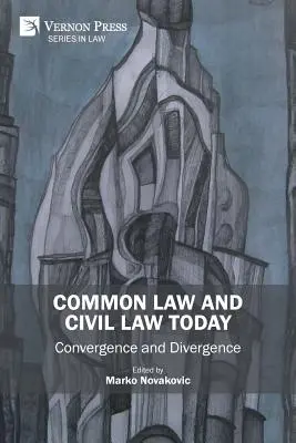Spoločné právo a občianske právo dnes: Právo a spravodlivosť: konvergencia a divergencia - Common Law and Civil Law Today: Convergence and Divergence