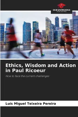 Etika, múdrosť a konanie u Paula Ricoeura - Ethics, Wisdom and Action in Paul Ricoeur