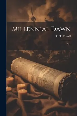 Tisícročný úsvit: V.1 - Millennial Dawn: V.1