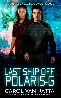 Posledná loď pri Polárke-G: : A Scifi Space Opera Romance on the Galactic Frontier - Last Ship Off Polaris-G: : A Scifi Space Opera Romance on the Galactic Frontier