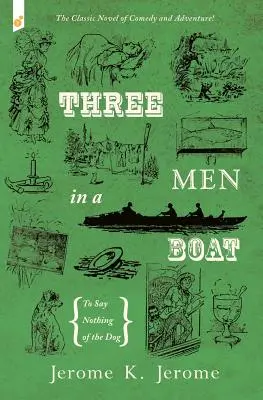 Traja muži v člne: Vydajte sa na cestu, ktorá vedie cez rieky a rieky, aby ste sa dozvedeli viac o psovi. - Three Men in a Boat: To Say Nothing of the Dog