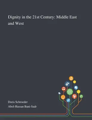 Dôstojnosť v 21. storočí: Blízky východ a Západ - Dignity in the 21st Century: Middle East and West