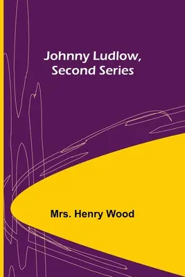 Johnny Ludlow, druhá séria - Johnny Ludlow, Second Series
