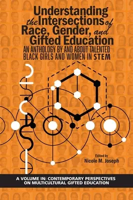 Pochopenie priesečníkov rasy, pohlavia a vzdelávania nadaných: Antológia o nadaných černošských dievčatách a ženách v oblasti STEM - Understanding the Intersections of Race, Gender, and Gifted Education: An Anthology by and About Talented Black Girls and Women in STEM