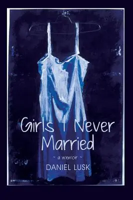 Dievčatá, ktoré som si nikdy nevzal - Girls I Never Married